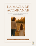 Workbook de Acompañamiento – La Magia de Ser Yo (Para padres, madres, cuidadores, maestros y terapeutas) Próximamente Digital